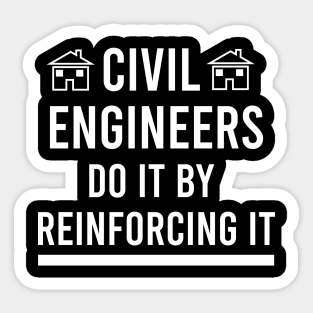 Civil engineeers do it by reinforcing it Sticker
